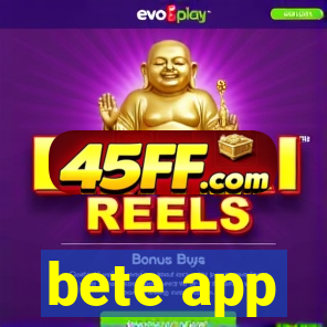 bete app